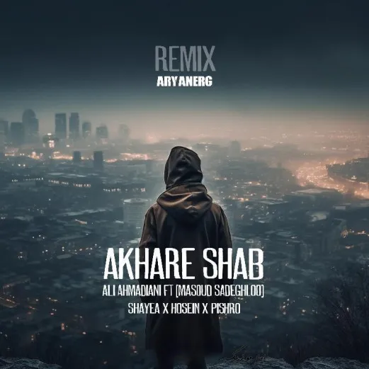 دانلود ریمیکس رپ علی احمدیانی و مسعود صادقلو و شایع و حصین و رضا پیشرو به نام آخر شب